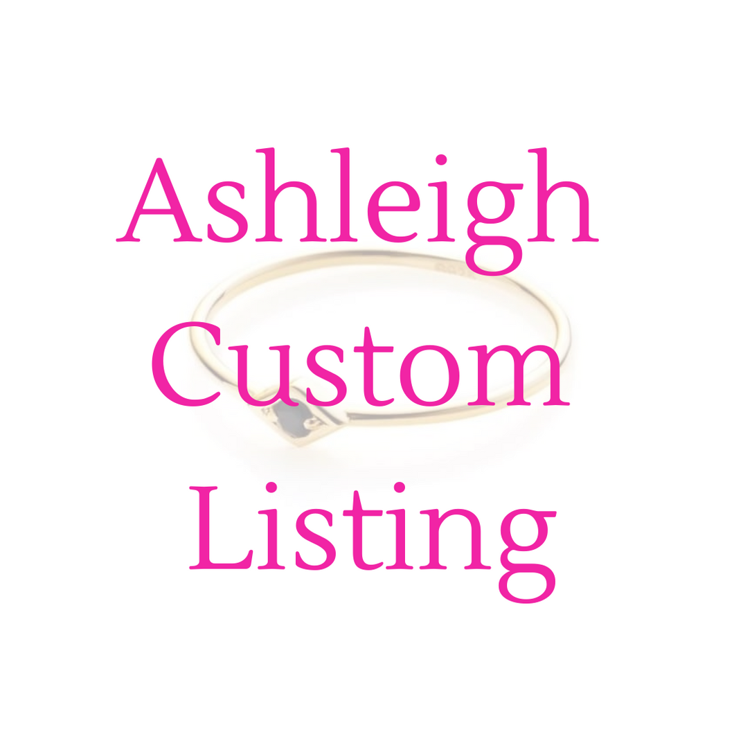 Ashleigh Custom Listing